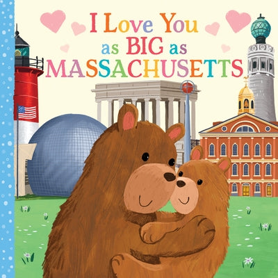 I Love You as Big as Massachusetts by Rossner, Rose