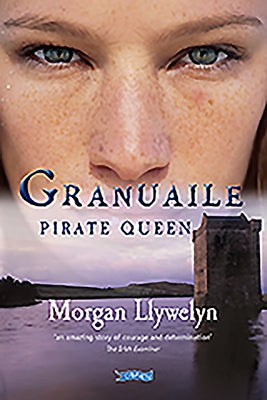 Granuaile: Pirate Queen by Llywelyn, Morgan