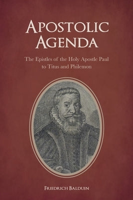 Apostolic Agenda: The Epistles of the Holy Apostle Paul to Titus and Philemon by Frese, Michael