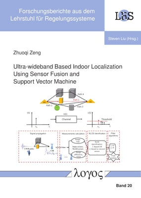 Ultra-Wideband Based Indoor Localization Using Sensor Fusion and Support Vector Machine by Zeng, Zhuoqi