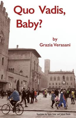 Quo Vadis, Baby? by Verasani, Grazia