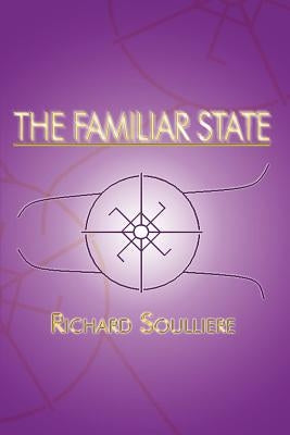 The Familiar State by Soulliere, Richard