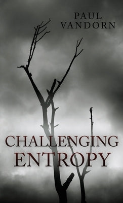 Challenging Entropy by VanDorn, Paul