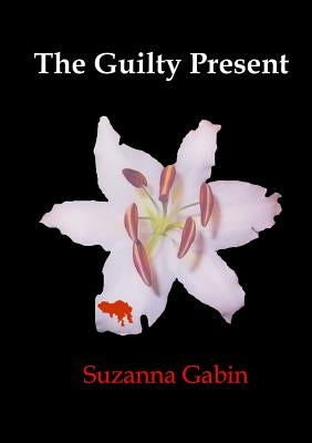 The Guilty Present by Gabin, Suzanna