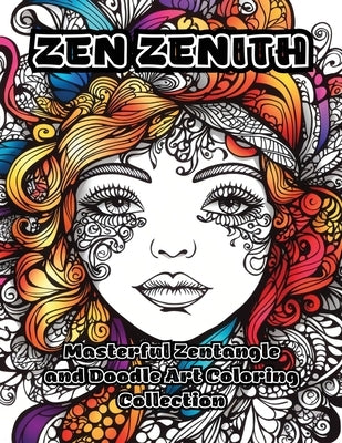 Zen Zenith: Masterful Zentangle and Doodle Art Coloring Collection by Colorzen