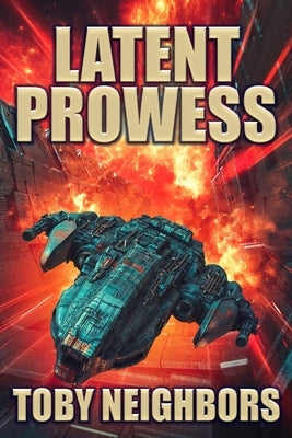 Latent Prowess: Order of Scion Book 1 by Neighbors, Toby