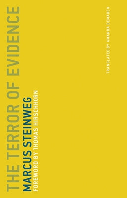 The Terror of Evidence by Steinweg, Marcus