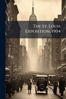 The St. Louis Exposition, 1904 by Anonymous