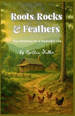 Roots, Rocks & Feathers by Fuller, Cynthia