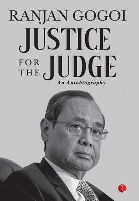 Justice for the Judge by Gogoi, Ranjan