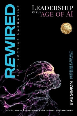 Rewired: Leadership in the Age of AI by Simon