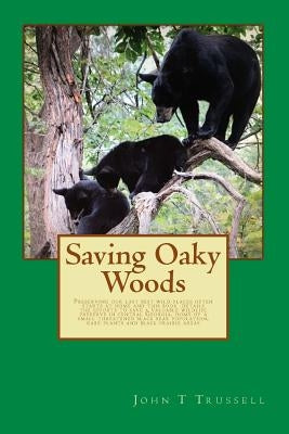Saving Oaky Woods: Full Color Edition by Trussell, John T.