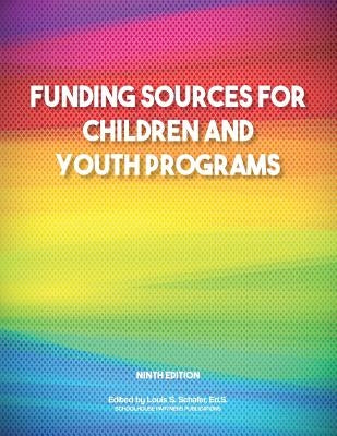 Funding Sources for Children and Youth Programs by Schafer, Ed S. Louis S.