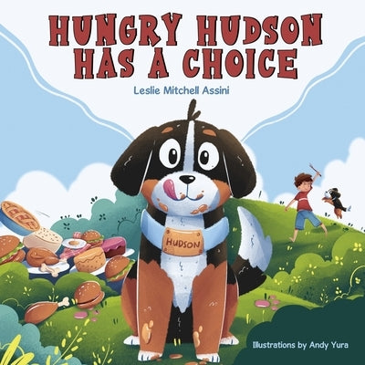Hungry Hudson Has a Choice by Mitchell Assini, Leslie