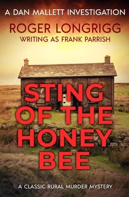 Sting of the Honeybee: A classic rural murder mystery by Longrigg, Roger