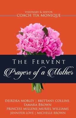 The Fervent Prayers Of A Mothers by Mobley, Deirdra