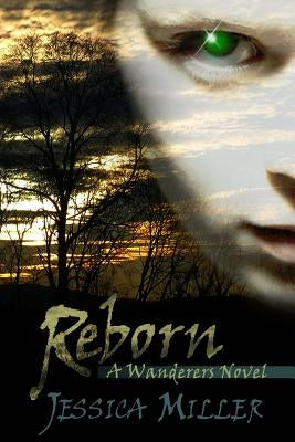 Reborn (wanderers, #2) by Miller, Jessica