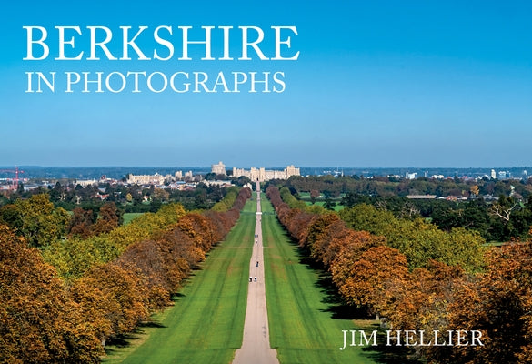 Berkshire in Photographs by Hellier, Jim