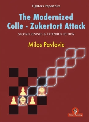 The Modernized Colle-Zukertort Attack: Second Revised & Extended Edition by Pavlovic