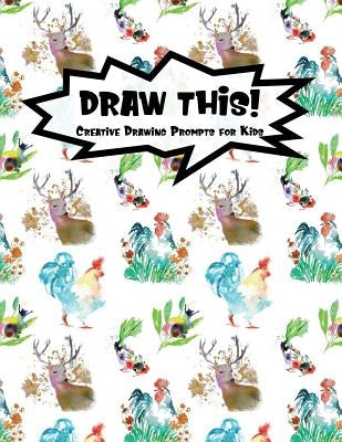 Draw This!: 100 Drawing Prompts for Kids - Watercolor Animals - Version 2 by Prompts, Proppy