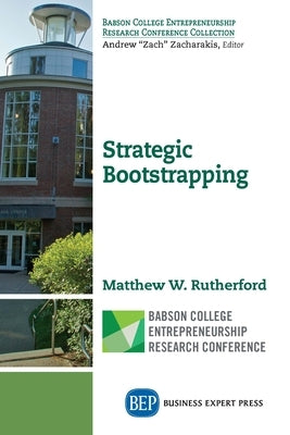 Strategic Bootstrapping by Rutherford, Matthew W.