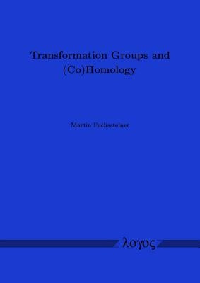 Transformation Groups and (Co)Homology by Fuchssteiner, Martin
