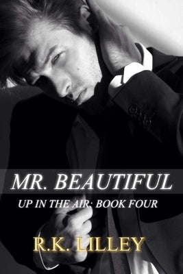 Mr. Beautiful by Lilley, R. K.