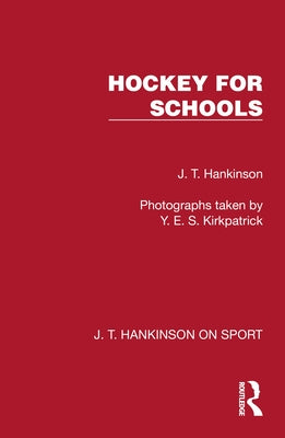 Hockey for Schools by Hankinson, J. T.