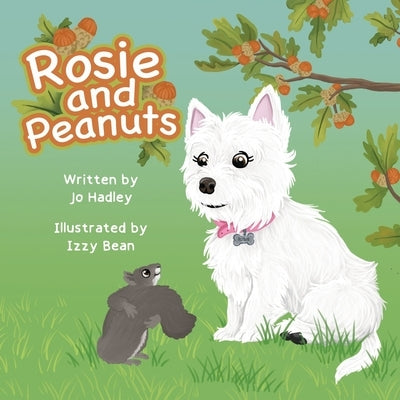 Rosie and Peanuts by Hadley, Jo