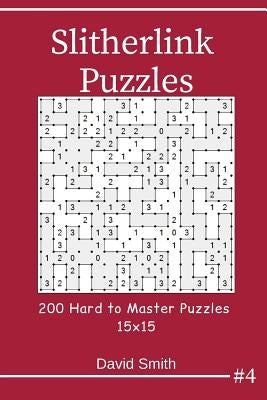 Slitherlink Puzzles - 200 Hard to Master Puzzles 15x15 Vol.4 by Smith, David