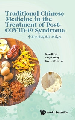 Traditional Chinese Medicine in the Treatment of Post-COVID-19 Syndrome by Dan Jiang