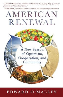 American Renewal: A New Season of Optimism, Cooperation and Community by Edward, O'Malley