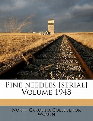 Pine needles [serial] Volume 1948 by North Carolina College for Women