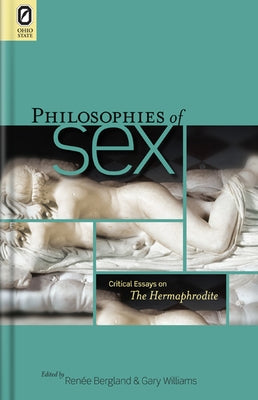 Philosophies of Sex: Critical Essays on the Hermaphrodite by Williams, Gary