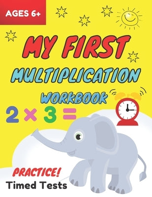 My First Multiplication Workbook ages 6+: Basic Multiplication Worksheets with Math Table, One Page A Day Single Digit (Beginner) Multiplication Pract by With Coci, Easy Math