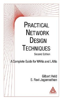Practical Network Design Techniques: A Complete Guide for WANs and LANs by Held, Gilbert