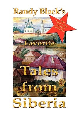 Randy Black's Favorite Tales from Siberia by Black, Randy