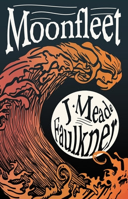 Moonfleet by Falkner, J. Meade
