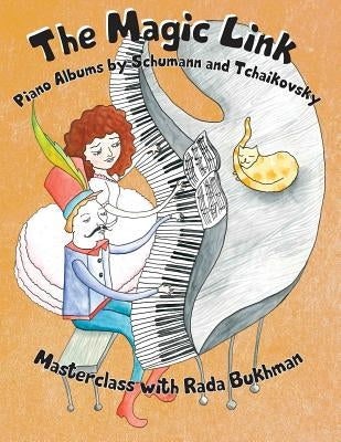 The Magic Link: Piano Albums by Schumann and Tchaikovsky by Bukhman, Rada