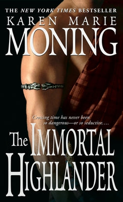 The Immortal Highlander by Moning, Karen Marie
