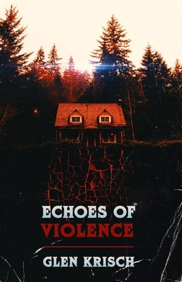 Echoes of Violence by Krisch, Glen