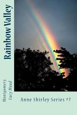 Rainbow Valley: Anne Shirley Series #7 by Sir Angels