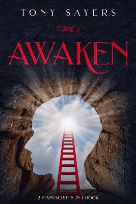 Awaken: **2 Manuscripts in 1 Book** by Sayers, Tony