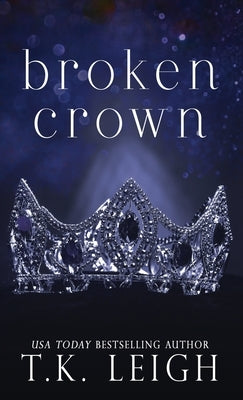 Broken Crown by Leigh, T. K.