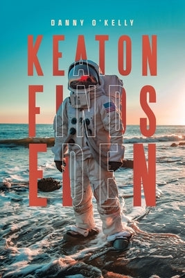 Keaton Finds Eden by O'Kelly, Danny