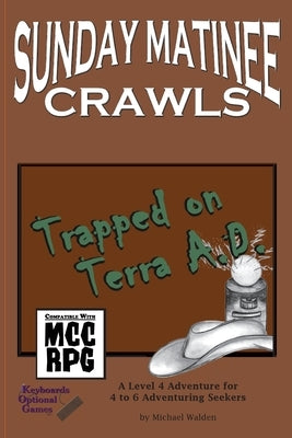 Sunday Matinee Crawls: Trapped on Terra A.D. by Walden, Michael