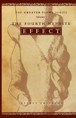 The Fourth Nephite Effect by Erickson, Jeffrey