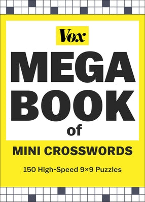 Vox Mega Book of Mini Crosswords: 150 High-Speed 9x9 Puzzles by Vox Com