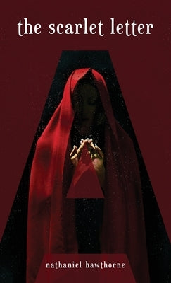 The Scarlet Letter by Hawthorne, Nathaniel