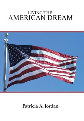 Living the American Dream by Jordan, Patricia A.